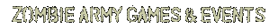 Zombie Army Games & Events